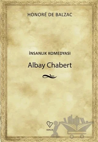 Albay Chabert - İnsanlık Komedyası – Honore de Balzac – Varlık Yayınları kitap kapağı