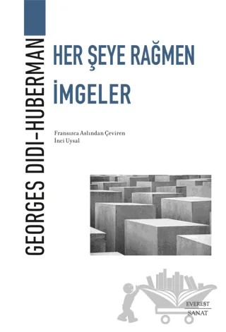 Her Şeye Rağmen İmgeler – Georges Didi-Huberman – Everest Yayınları kitap kapağı