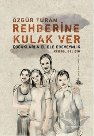 Rehberine Kulak Ver: Çocuklarla El Ele Ebeveynlik – Özgür Turan – Yitik Ülke Yayınları kitap kapağı