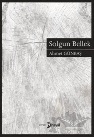 Solgun Bellek – Ahmet Günbaş – Hayal Yayınları kitap kapağı