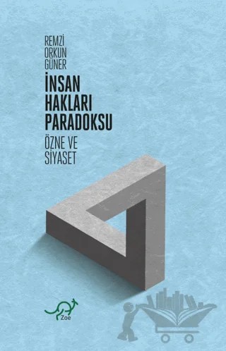 İnsan Hakları Paradoksu - Özne ve Siyaset – Remzi Orkun Güner – Zoe Kitap kitap kapağı