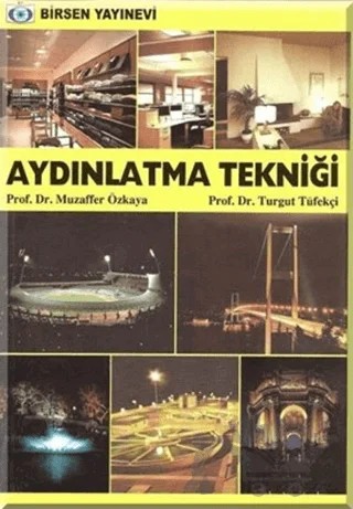 Aydınlatma Tekniği – Muzaffer Özkaya – Birsen Yayınevi kitap kapağı