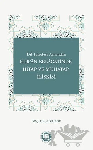 Dil Felsefesi Açısından Kur'an Belagatinde Hitap ve Muhatap İlişkisi – Adil Bor – Marmara Üniversitesi İlahiyat Fakültesi Vakfı kitap kapağı