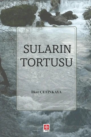 Suların Tortusu – İlker Çetinkaya – Ekin Basım Yayın kitap kapağı
