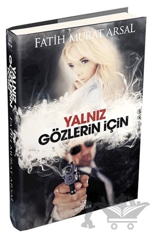 Yalnız Gözlerin İçin – Fatih Murat Arsal – Ephesus Yayınları kitap kapağı