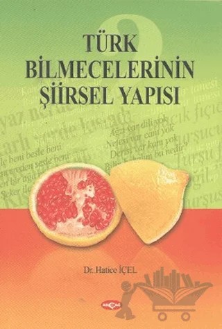 Türk Bilmecelerinin Şiirsel Yapısı – Hatice İçel – Akçağ Yayınları kitap kapağı