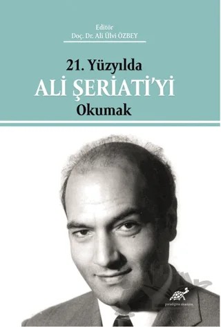 21. Yüzyılda Ali Şeriati’yi Okumak – Kolektif – Paradigma Akademi Yayınları kitap kapağı
