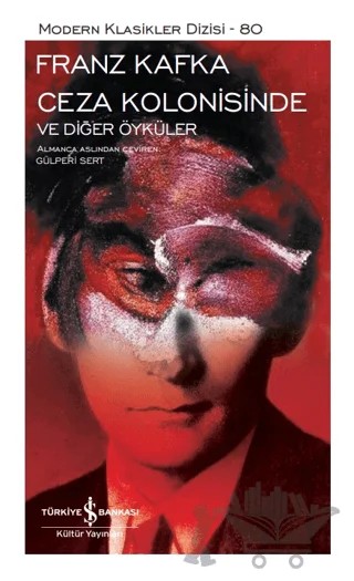 Ceza Kolonisinde Ve Diğer Öyküler – Franz Kafka – İş Bankası Kültür Yayınları kitap kapağı