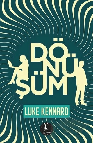 Dönüşüm – Luke Kennard – Nebula Kitap kitap kapağı