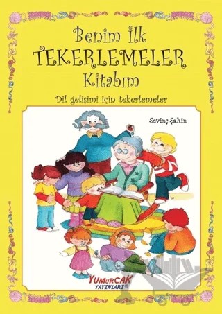 Benim İlk Tekerlemeler Kitabım – Sevinç Şahin – Yumurcak Yayınları kitap kapağı