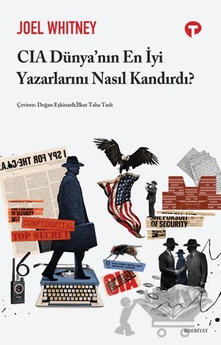 CIA Dünya’nın En İyi Yazarlarını Nasıl Kandırdı? – Joel Whitney – Turkuvaz Kitap kitap kapağı