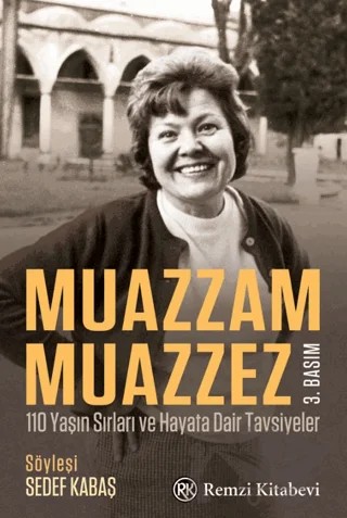 Muazzam Muazzez - 110 Yaşın Sırları ve Hayata Dair Tavsiyeler – Sedef Kabaş – Remzi Kitabevi kitap kapağı