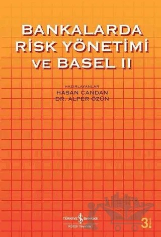 Bankalarda Risk Yönetimi ve Basel 2 – Alper Özün, Hasan Candan – İş Bankası Kültür Yayınları kitap kapağı