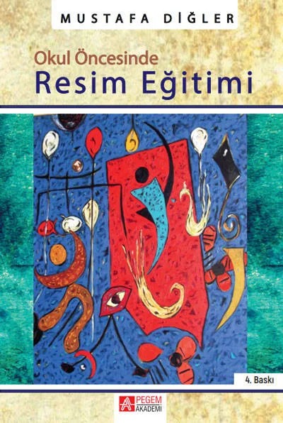 Okul Öncesinde Resim Eğitimi – Mustafa Diğler – Pegem Akademi Yayıncılık kitap kapağı