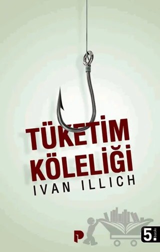 Tüketim Köleliği – Ivan Illich – Pınar Yayınları kitap kapağı