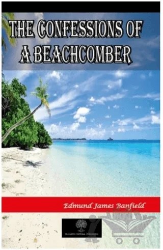The Confessions of a Beachcomber – Edmund James Banfield – Platanus Publishing kitap kapağı
