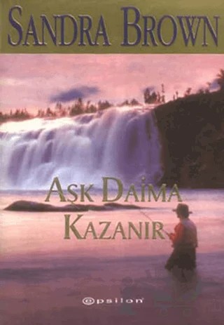 Aşk Daima Kazanır – Sandra Brown – Epsilon Yayınevi kitap kapağı