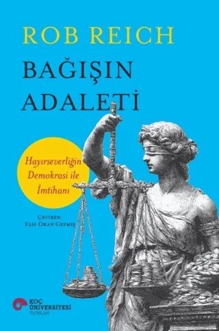 Bağışın Adaleti – Rob Reich – Koç Üniversitesi Yayınları kitap kapağı