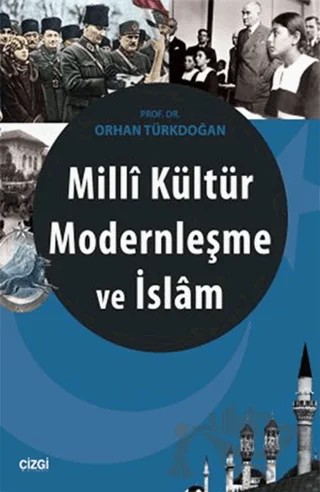 Milli Kültür Modernleşme ve İslam – Orhan Türkdoğan – Çizgi Kitabevi Yayınları kitap kapağı