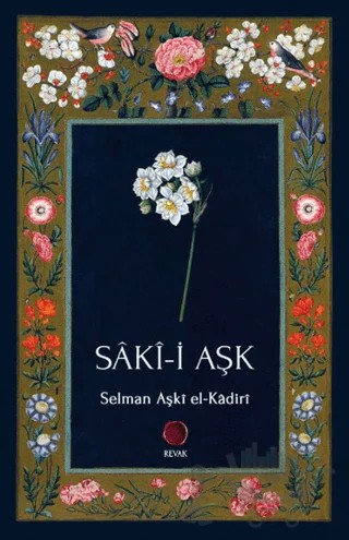 Saki-i Aşk – Selman Aşki el-Kadiri – Revak Kitabevi kitap kapağı