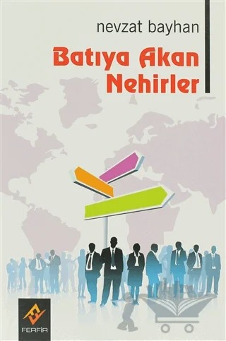 Batıya Akan Nehirler – Nevzat Bayhan – Ferfir Yayıncılık kitap kapağı