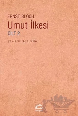 Umut İlkesi - Cilt: 2 – Ernst Bloch – İletişim Yayınevi kitap kapağı