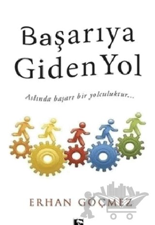 Başarıya Giden Yol – Erhan Göçmez – Çınaraltı Yayınları kitap kapağı