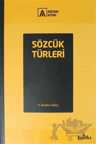 Sözcük Türleri – H. İbrahim Delice – Asitan Yayınları kitap kapağı