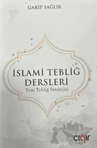İslami Tebliğ Dersleri – Garip Sağlık – Çığır Yayınları kitap kapağı