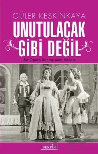 Unutulacak Gibi Değil – Güler Keskinkaya – Berfin Yayınları kitap kapağı