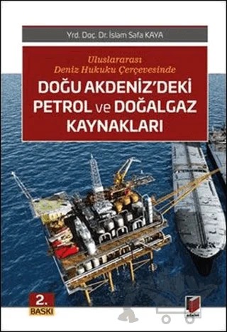 Doğu Akdeniz'deki Petrol ve Doğalgaz Kaynakları – İslam Safa Kaya – Adalet Yayınevi kitap kapağı