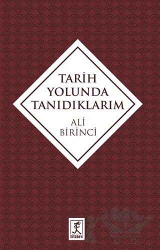 Tarih Yolunda Tanıdıklarım – Ali Birinci – Hitabevi Yayınları kitap kapağı