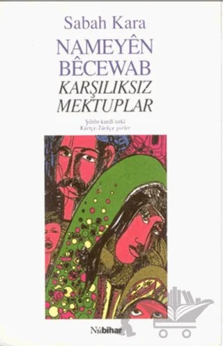 Nameyen Becewab - Karşılıksız Mektuplar – Sabah Kara – Nubihar Yayınları kitap kapağı