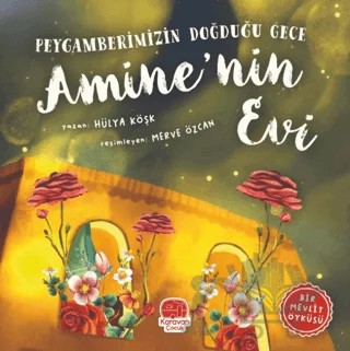 Peygamberimizin Doğduğu Gece Amine’nin Evi – Hülya Köşk – Karavan Çocuk Yayınları kitap kapağı