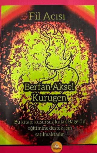 Fil Acısı – Berfan Aksel Kurugen – Kral Sardur Yayınları kitap kapağı