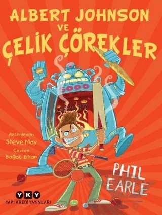 Albert Johnson ve Çelik Çörekler – Phil Earle – Yapı Kredi Yayınları kitap kapağı