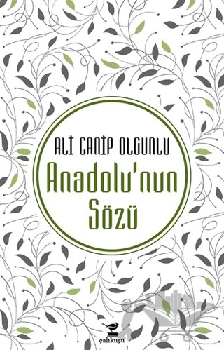 Anadolu'nun Sözü – Ali Canip Olgunlu – Çalıkuşu Yayınları kitap kapağı