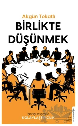Birlikte Düşünmek – Akgün Tokatlı – Destek Yayınları kitap kapağı