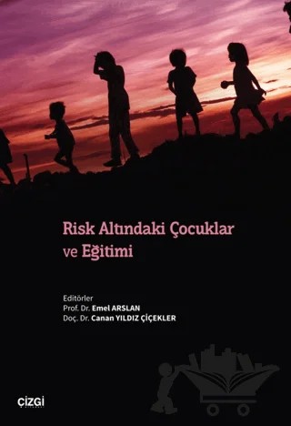 Risk Altındaki Çocuklar ve Eğitimi – Kolektif – Çizgi Kitabevi Yayınları kitap kapağı