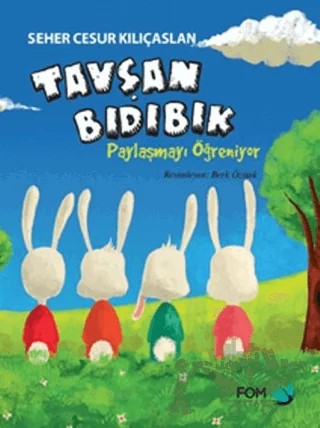 Tavşan Bıdıbık Paylaşmayı Öğreniyor – Seher Cesur Kılıçaslan – FOM Kitap kitap kapağı