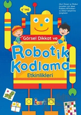 Görsel Dikkat ve Robotik Kodlama Etkinlikleri – Kolektif – Bıcırık Yayınları kitap kapağı