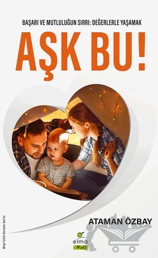 Aşk Bu! – Ataman Özbay – ELMA Yayınevi kitap kapağı