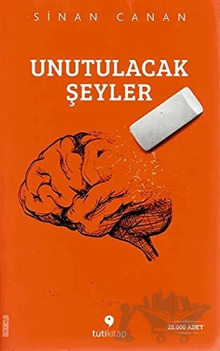 Unutulacak Şeyler – Sinan Canan – Tuti Kitap kitap kapağı