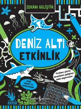 Zekanı Geliştir - Deniz Altı Etkinlik – Vicky Barker – İş Bankası Kültür Yayınları kitap kapağı