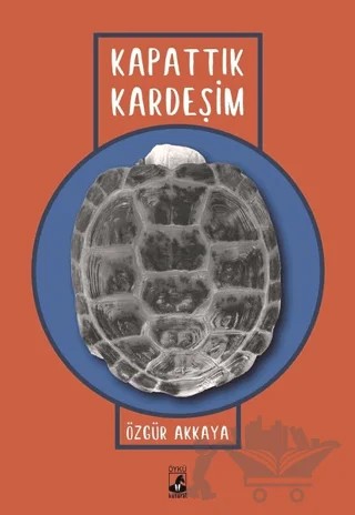 Kapattık Kardeşim – Özgür Akkaya – Küsurat Yayınları kitap kapağı