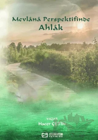 Mevlana Perspektifinde Ahlak – Hacer Çetin – Efe Akademi Yayınları kitap kapağı