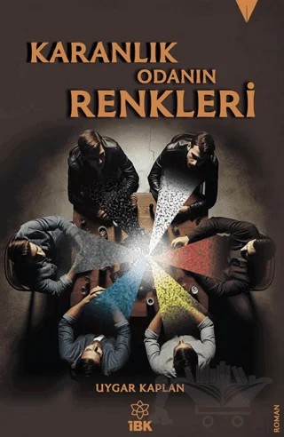 Karanlık Odanın Renkleri – Uygar Kaplan – İBK - İz Bırakan Kalemler kitap kapağı