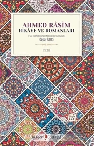 Ahmed Rasim - Hikaye ve Romanları Cilt 2 – Özgür İldeş – Kurgan Edebiyat kitap kapağı