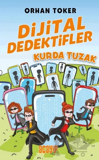 Dijital Dedektifler 5 - Kurda Tuzak – Orhan Toker – Acayip Kitaplar kitap kapağı