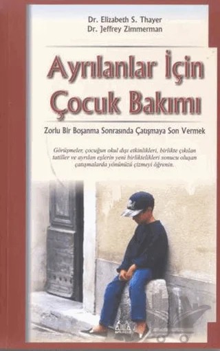 Ayrılanlar İçin Çocuk Bakımı – Elizabeth S. Thayer, Jeffrey Zimmerman – Arkadaş Yayınları kitap kapağı